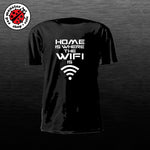 HOME IS WHERE THE WIFI IS T-shirt